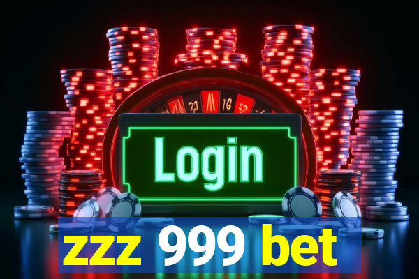 zzz 999 bet
